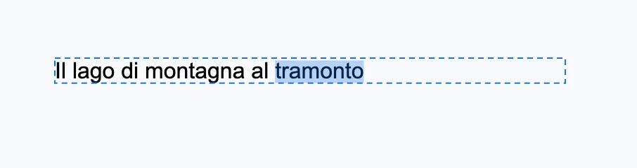 An open text, with the dashed frame and the last word selected with SHIFT and the arrow keys